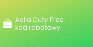 Aelia Duty Free kod rabatowy